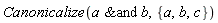 Canonicalize(`&and`(a, b), {a, b, c})