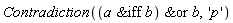 Contradiction(`&or`(`&iff`(a, b), b), 'p')