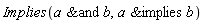 Implies(`&and`(a, b), `&implies`(a, b))