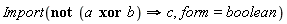 Import(not (a xor b) implies c, form = boolean)