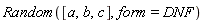 Random([a, b, c], form = DNF)
