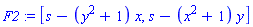 F2 := [s-(y^2+1)*x, s-(x^2+1)*y]