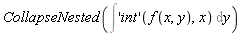 CollapseNested(Int(('int')(f(x, y), x), y))