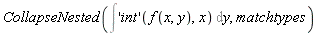 CollapseNested(Int(('int')(f(x, y), x), y), matchtypes)
