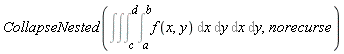 CollapseNested(Int(Int(Int(Int(f(x, y), x = a .. b), y = c .. d), x), y), norecurse)