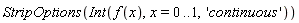StripOptions(Int(f(x), x = 0 .. 1, 'continuous'))