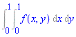 Int(Int(f(x, y), x = 0 .. 1), y = 0 .. 1)