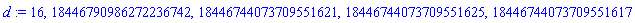 d := 16, 18446790986272236742, 18446744073709551621, 18446744073709551625, 18446744073709551617