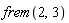 frem(2, 3)