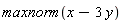 maxnorm(x-3*y)