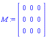 M := Matrix([[0, 0, 0], [0, 0, 0], [0, 0, 0]])