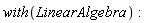 with(LinearAlgebra)