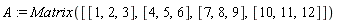 A := Matrix([[1, 2, 3], [4, 5, 6], [7, 8, 9], [10, 11, 12]])