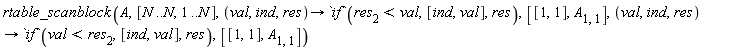 rtable_scanblock(A, [N .. N, 1 .. N], proc (val, ind, res) options operator, arrow; `if`(res[2] < val, [ind, val], res) end proc, [[1, 1], A[1, 1]], proc (val, ind, res) options operator, arrow; `if`(val < res[2], [ind, val], res) end proc, [[1, 1], A[1, 1]])