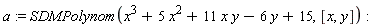 a := SDMPolynom(x^3+5*x^2+11*x*y-6*y+15, [x, y])