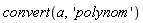 convert(a, 'polynom')