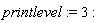 printlevel := 3