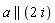 a || (2*i)