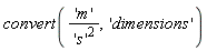 convert('m'/'s'^2, 'dimensions')