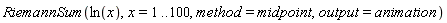 RiemannSum(ln(x), x = 1 .. 100, method = midpoint, output = animation)