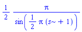 (1/2)*Pi/sin((1/2)*Pi*(s+1))