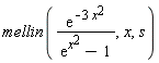 mellin(exp(-3*x^2)/(exp(x^2)-1), x, s)