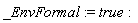 _EnvFormal := true