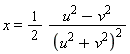 x = (1/2)*(u^2-v^2)/(u^2+v^2)^2
