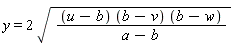 y = 2*((u-b)*(b-v)*(b-w)/(a-b))^(1/2)