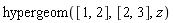 hypergeom([1, 2], [2, 3], z)