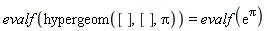 evalf(hypergeom([], [], Pi)) = evalf(exp(Pi))