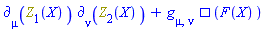 Physics:-`*`(Physics:-d_[mu](Z[1](X), [X]), Physics:-d_[nu](Z[2](X), [X]))+Physics:-g_[mu, nu]*Physics:-dAlembertian(F(X), [X])