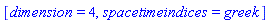 [dimension = 4, spacetimeindices = greek]