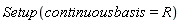 Setup(continuousbasis = R)