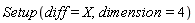 Setup(diff = X, dimension = 4)
