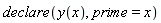 declare(y(x), prime = x)