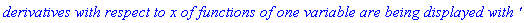 `derivatives with respect to`*x*`of functions of one variable are being displayed with '`