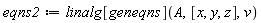 eqns2 := linalg[geneqns](A, [x, y, z], v)