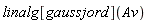 linalg[gaussjord](Av)