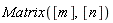 Matrix([m], [n])