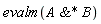 evalm(`&*`(A, B))