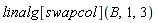linalg[swapcol](B, 1, 3)