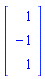 Vector[column]([[1], [-1], [1]])