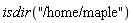 isdir("/home/maple")