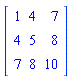 Matrix([[1, 4, 7], [4, 5, 8], [7, 8, 10]])
