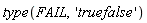 type(FAIL, 'truefalse')
