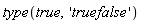 type(true, 'truefalse')