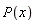 P(x)