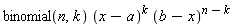 binomial(n, k)*(x-a)^k*(b-x)^(n-k)