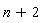 n+2